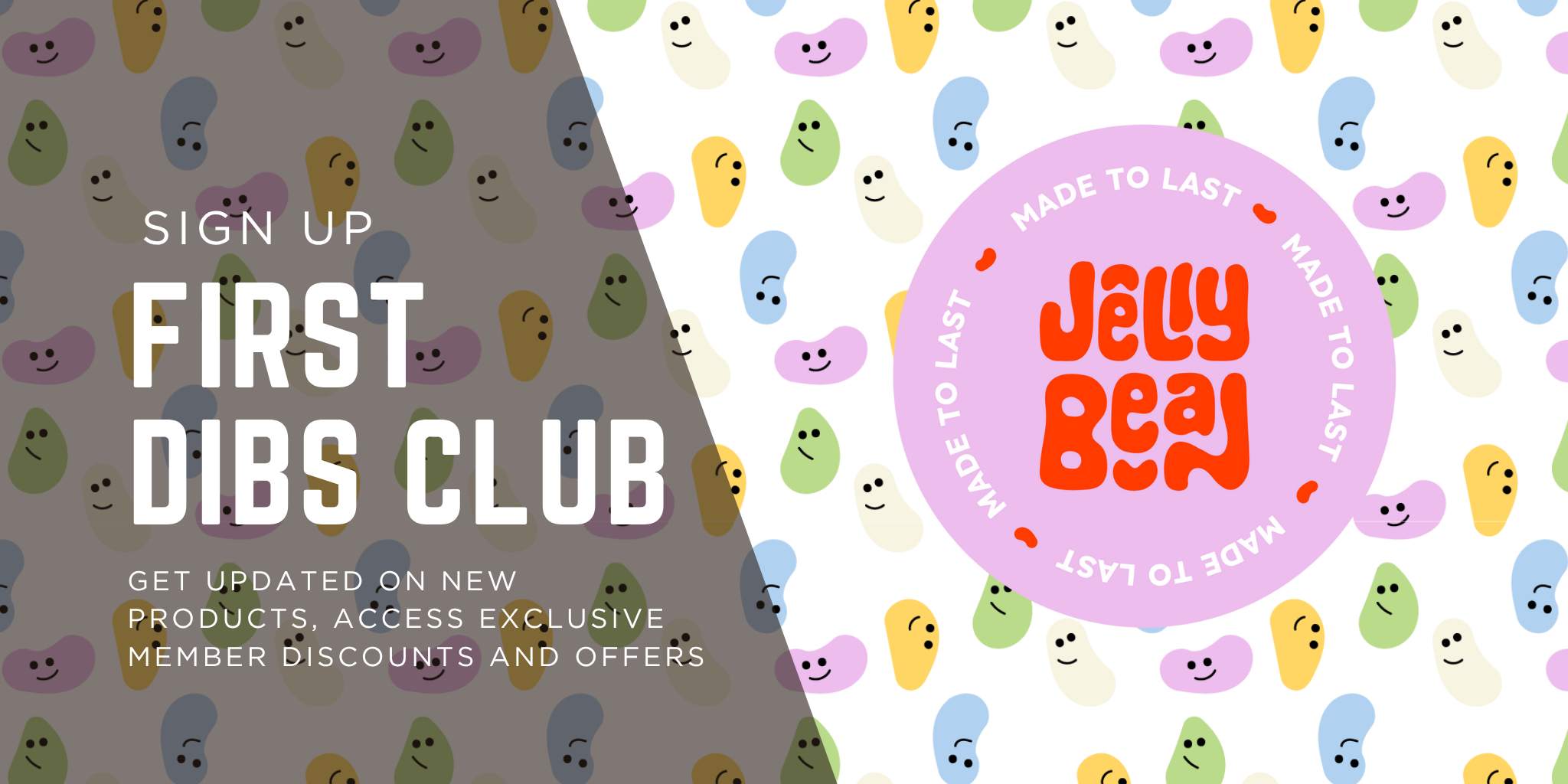 Promotional banner for Jelly Bean First Dibs Club with colorful jelly bean pattern.
